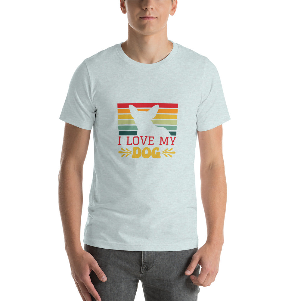 I Love My Dog - Short-sleeve unisex t-shirt