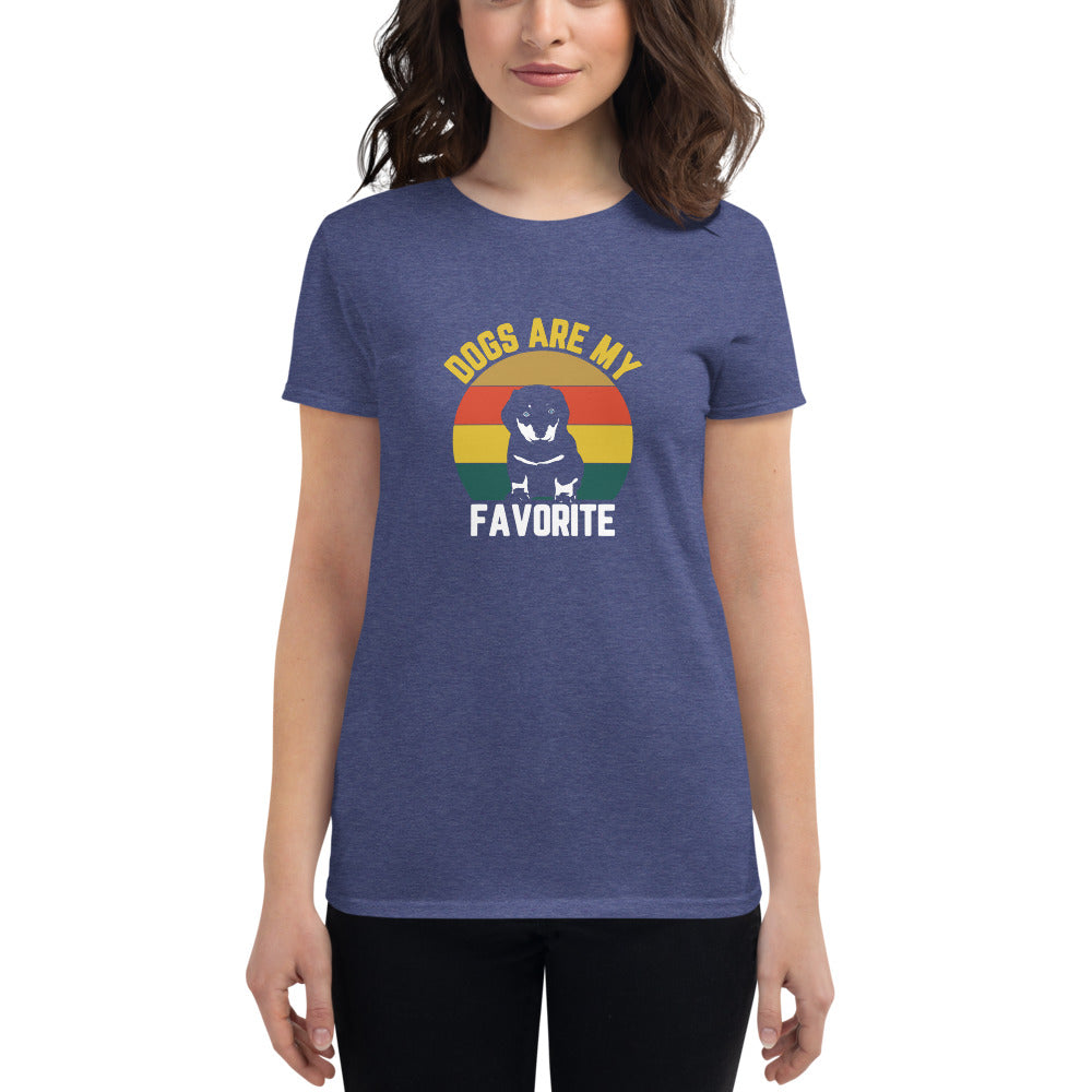Dogs Are My Favorite - Women's short sleeve t-shirt