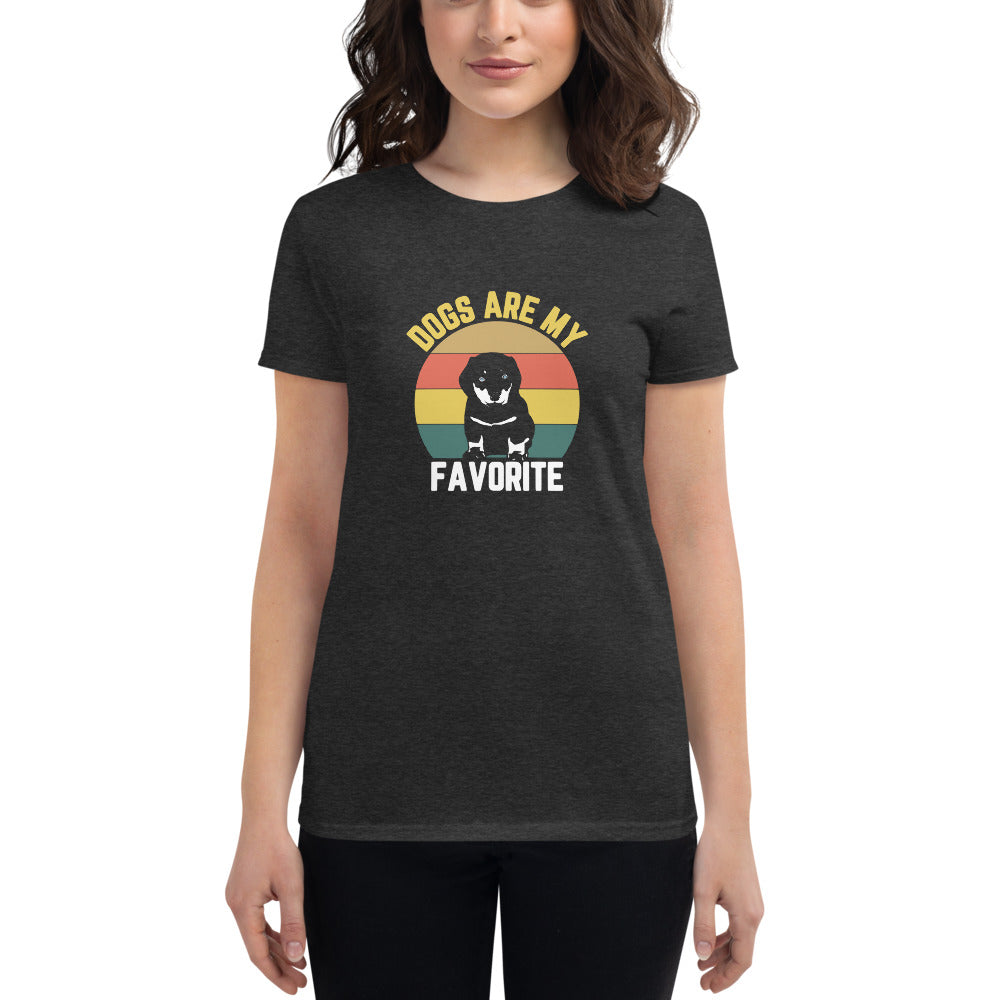 Dogs Are My Favorite - Women's short sleeve t-shirt