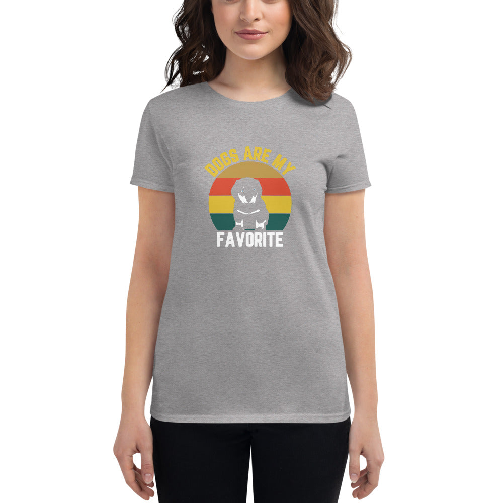 Dogs Are My Favorite - Women's short sleeve t-shirt